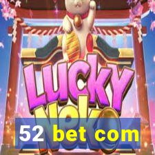 52 bet com